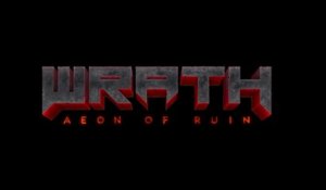 Wrath : Aeon of Ruin - Bande-annonce date de sortie