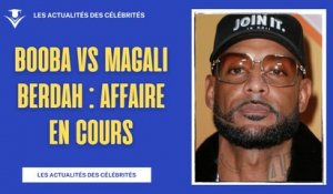 Affaire Booba vs Magali Berdah : Dernières révélations en direct du tribunal !