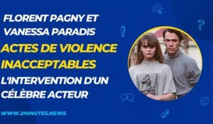 Florent Pagny et Vanessa Paradis Actes de Violence Inacceptables L'Intervention d'un Célèbre Acteur