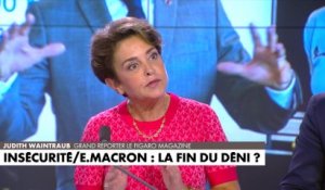 Judith Waintraub : «J’adore quand Emmanuel Macron nous explique avec ce ton pédagogue, une réalité que tout le monde mesure depuis presque 20 ans»