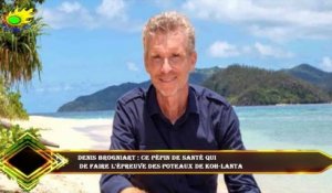 Denis Brogniart : ce pépin de santé qui  de faire l'épreuve des poteaux de Koh-Lanta