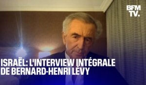 Israël: l'interview intégrale de Bernard-Henri Lévy, en direct de Tel-Aviv