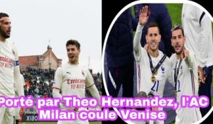 Porté Par Theo Hernandez, L'AC Milan Coule Venise - Ligue 1