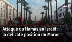 Attaque du Hamas en Israël : la délicate position du Maroc