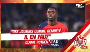 PSG : "Des joueurs comme Dembélé, il en faut" clame Rothen