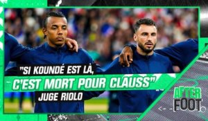 Equipe de France / Euro 2024 : "Si Koundé est là, c'est mort pour Clauss" juge Riolo