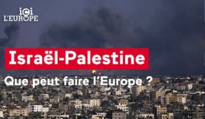 Ici l'Europe - Israël-Palestine : Que peut faire l'Europe ?
