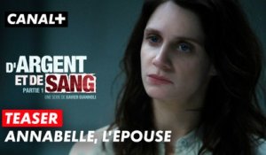 D'Argent et de Sang | Teaser "Annabelle, l'épouse"