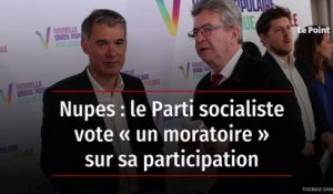 Nupes : le Parti socialiste vote « un moratoire » sur sa participation