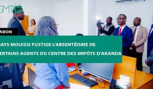 [#Reportage] #Gabon : Mays Mouissi fustige l'absentéisme de certains agents du Centre des impôts d’Akanda