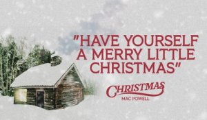 Mac Powell - Have Yourself A Merry Little Christmas (Audio)