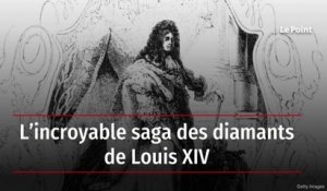 L’incroyable saga des diamants de Louis XIV