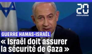 Guerre Hamas – Israël : Netanyahou veut qu'Israël assure la sécurité de Gaza