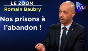 Zoom - Romain Baubry (député) : Prisons, personnels pénitentiaires : le grand abandon