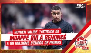 PSG : Rothen valide la position de Mbappé qui a renoncé à 80 millions d'euros de primes