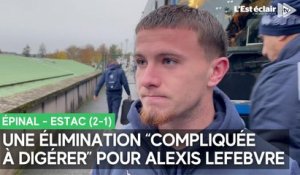 La réaction d'Alexis Lefebvre après la défaite de l'Estac en Coupe de France face à Épinal (2-1)