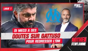 "Les doutes" de Di Meco sur Gattuso pour "redresser l'OM"