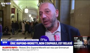 Relaxe d'Éric Dupond-Moretti: C'est un désaveu pour la démocratie et pour l'esprit de justice", estime Me Jérôme Karsenti (avocat de l'association Anticor)