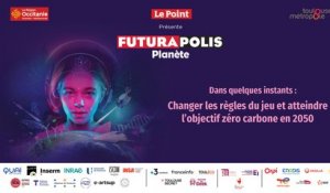 Changer les règles du jeu et atteindre l’objectif zéro carbone en 2050 - Futurapolis Planète 2023