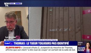 Mort de Thomas: "On n'est même pas certains que parmi les 8 à 9 personnes [mises en examen] figure l'auteur du coup de couteau", pour Alain Fort, avocat de l'un des suspects