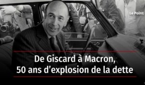 De Giscard à Macron, 50 ans d’explosion de la dette