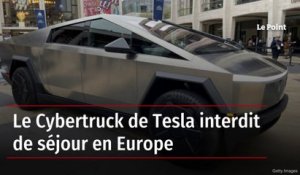 Le Cybertruck de Tesla interdit de séjour en Europe
