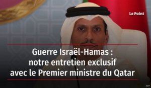 Guerre Israël-Hamas : notre entretien exclusif avec le Premier ministre du Qatar