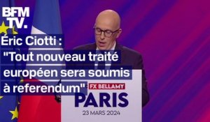 Éric Ciotti: "Nous voulons que tout nouveau traité européen soit soumis à referendum"