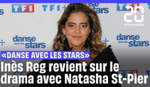« Danse avec les stars » : Inès Reg donne sa version des embrouilles avec Natasha St-Pier