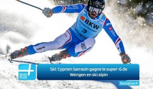 Ski: Cyprien Sarrazin gagne le super-G de Wengen en ski alpin