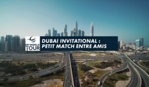 Dubaï Invitational : Petit match entre amis - Golf + le mag