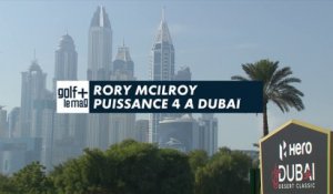 McIlroy puissance 4 à Dubaï - Golf + le mag
