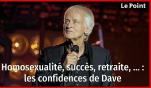 Homosexualité, succès, retraite, ... : les confidences de Dave