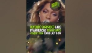 Beyoncé Surprises Fans By Announcing 'Renaissance' Concert Film During Last Show