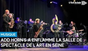 La formation Add Horn’s enflamme la salle de spectacle de l’art en seine à Bar-sur-Seine