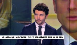 L'édito de Florian Tardif : «G.Attal/E.Macron : deux stratégies sur M. Le Pen»