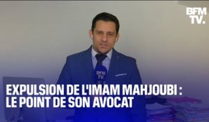 Expulsion de l'imam Mahjoubi: son avocat fait le point sur la situation