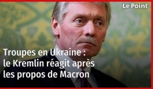 Troupes en Ukraine : le Kremlin réagit après les propos de Macron