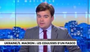 L'édito de Gauthier Le Bret : «Ukraine / Emmanuel Macron : les coulisses d'un fiasco»