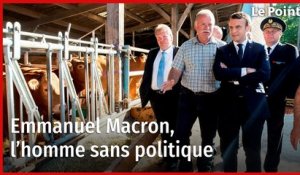 Emmanuel Macron, l’homme sans politique