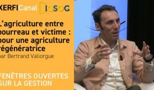 L’agriculture entre bourreau et victime : pour une agriculture régénératrice [Bertrand Valiorgue]