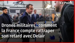 Drones militaires : comment la France compte rattraper son retard avec Delair