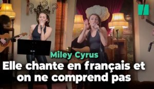 Quand Miley Cyrus chante en français, personne ne comprend ce qu'elle dit