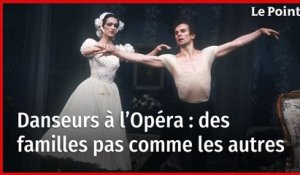 Danseurs à l’Opéra : des familles pas comme les autres