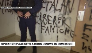 Opération place nette à Dijon : CNEWS en immersion