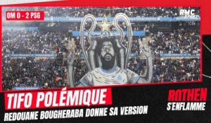 OM 0-2 PSG : tifo polémique, Redouane Bougheraba livre sa version