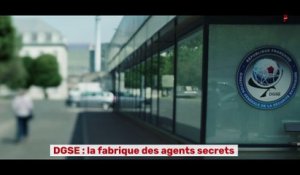 DGSE :  la fabrique des agents secrets