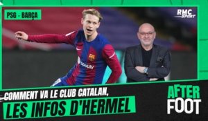 PSG - Barça : comment va le club catalan à 48h du choc, les infos d'Hermel