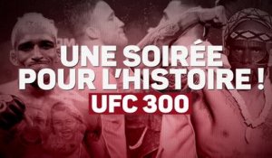 UFC 300 - Une soirée pour l’Histoire !