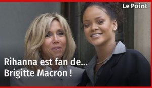 Rihanna est fan de… Brigitte Macron !